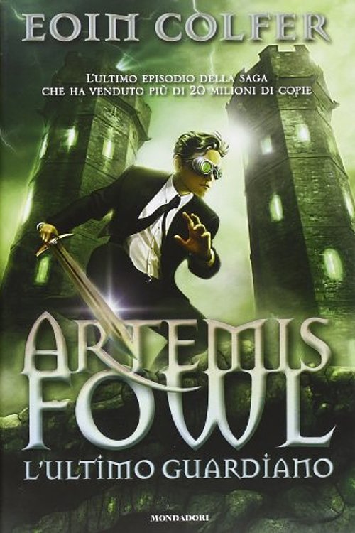 Cover Art for 9788804627173, L'ultimo guardiano. Artemis Fowl by Eoin Colfer