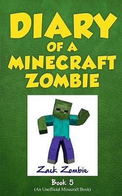 Cover Art for 9781943330645, Diary of a Minecraft Zombie Book 5School Daze by Zack Zombie