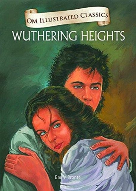 Cover Art for 9789383202959, Om Illustrated Classics Wuthering Heights [Hardcover] [Jan 01, 2013] EMILY BRONTE by Emily Bronte