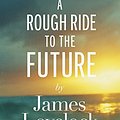 Cover Art for B00JDX4S12, A Rough Ride to the Future by James Lovelock