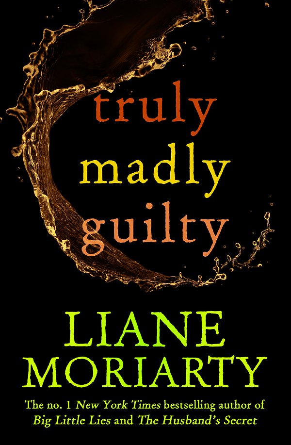 Cover Art for 9781743534915, Truly Madly Guilty by Liane Moriarty