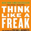 Cover Art for 9780606369411, Think Like a FreakThe Authors of Freakonomics Offer to Retrain Yo... by Steven D. Levitt, Stephen J. Dubner