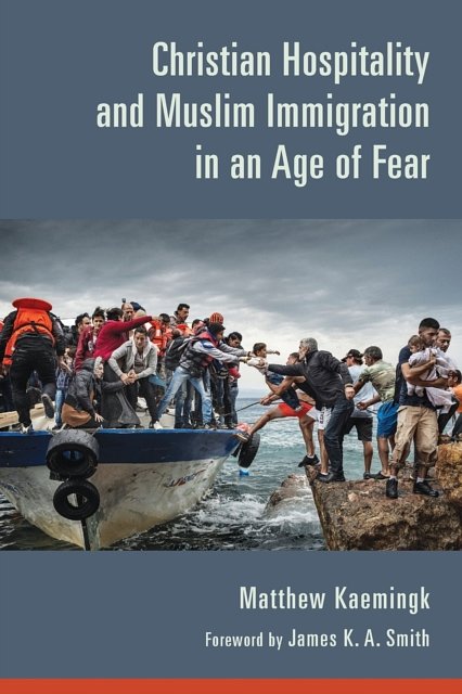 Cover Art for 9780802874580, Christian Hospitality and Muslim Immigration in an Age of Fear by Matthew Kaemingk