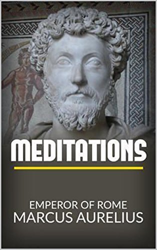 Cover Art for B07CQGBBCW, Meditations by Marcus Aurelius, Emperor of Rome