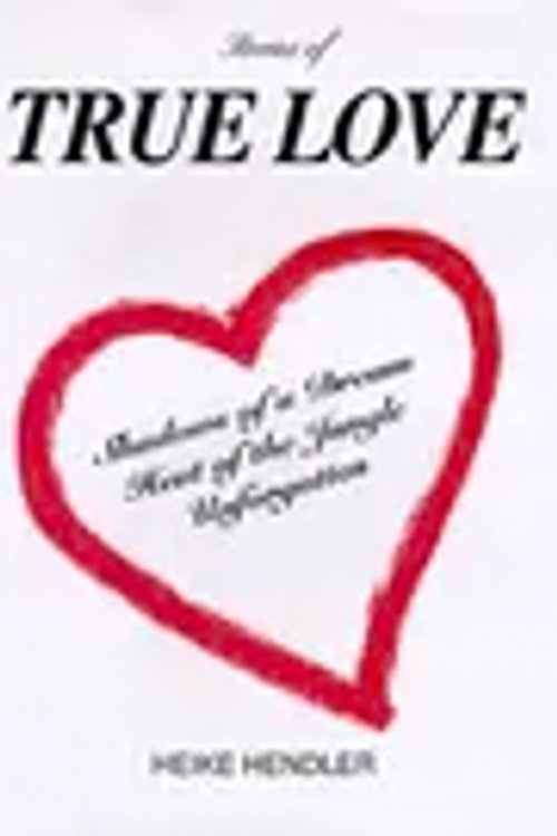 Cover Art for 9780965503334, Stories of True Love: Shadows of a Dream, Heat of the Jungle, Unforgotten by Heike Hendler