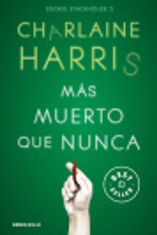 Cover Art for 9788466371070, Más muerto que nunca (Sookie Stackhouse 5) by Charlaine Harris