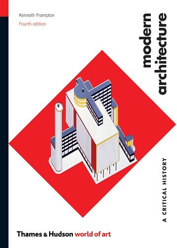 Cover Art for 9780500201732, Modern Architecture: A Critical History (World of Art) by Kenneth Frampton