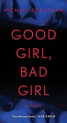 Cover Art for B07M5VB33K, Good Girl, Bad Girl by Michael Robotham