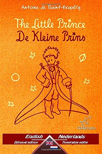 Cover Art for 9781537581118, The Little Prince - De Kleine Prins: Bilingual parallel text - Tweetalig met parallelle tekst: English - Dutch / Engels - Nederlands by De Saint-Exupéry, Antoine, Wirton Arvott