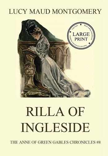 Cover Art for 9781979512619, Rilla of Ingleside: Large Print Reader's Choice by Lucy Maud Montgomery