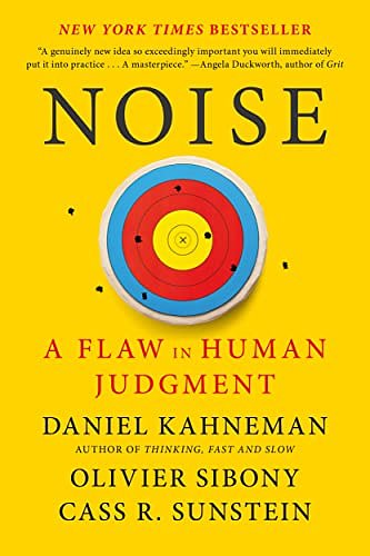 Cover Art for B08KQ2FKBX, Noise: A Flaw in Human Judgment by Daniel Kahneman, Olivier Sibony, Cass R. Sunstein