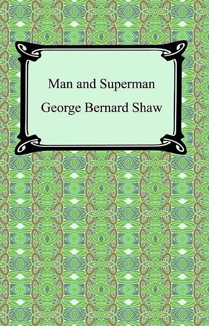 Cover Art for 9781596749252, Man and Superman by Shaw, George Bernard