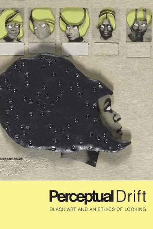 Cover Art for 9780300263923, Perceptual Drift: Black Art and an Ethics of Looking by Lee, Key Jo