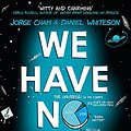 Cover Art for 0001473660203, We Have No Idea by Jorge Cham, Daniel Whiteson