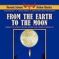 Cover Art for 9781604504491, From the Earth to the Moon - Phoenix Science Fiction Classics (with Notes and Critical Essays) by Jules Verne