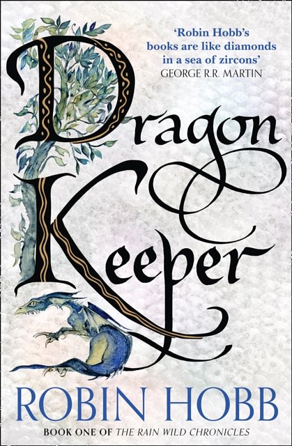 Cover Art for 9780008154394, Dragon Keeper (The Rain Wild Chronicles, Book 1) by Robin Hobb