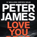 Cover Art for 9781509898916, Love You Dead: A Roy Grace Novel 12 by Peter James