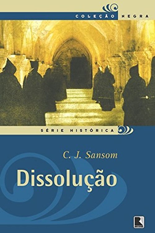 Cover Art for 9788501068378, Dissolução by C. J. Sansom
