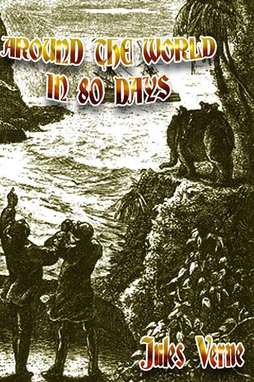 Cover Art for 1230000243389, AROUND THE WORLD IN EIGHTY DAYS by Jules Verne