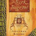 Cover Art for 9780988963221, The Bark of the Bog Owl (Wilderking Trilogy) by Jonathan Rogers