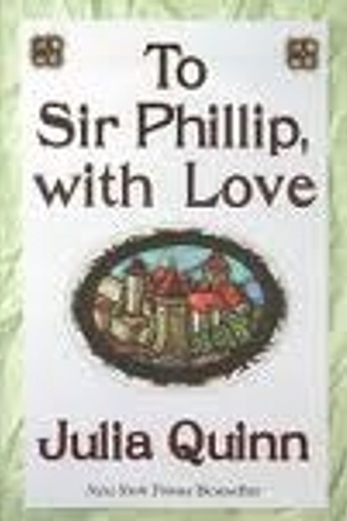 Cover Art for 9781587245367, To Sir Philip, With Love by Julia Quinn