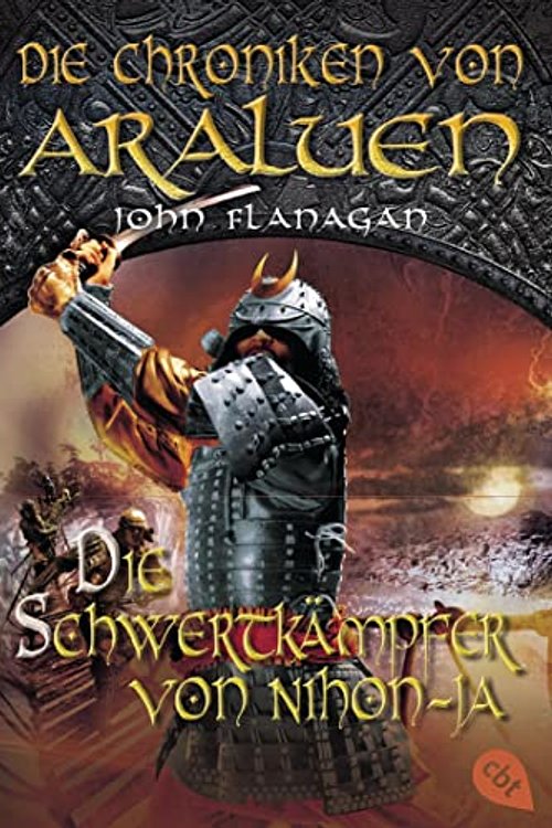 Cover Art for 9783570223758, Die Chroniken von Araluen 10 - Die Schwertkämpfer von Nihon-Ja by John Flanagan