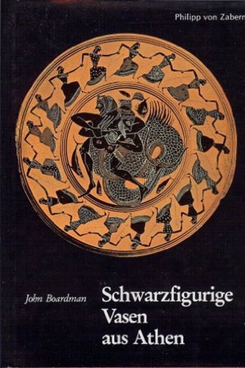 Cover Art for 9783805302333, Schwarzfigurige Vasen aus Athen. Ein Handbuch by John Boardman