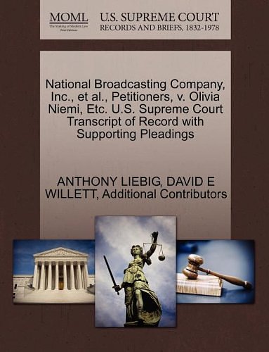 Cover Art for 9781270690016, National Broadcasting Company, Inc., et al., Petitioners, V. Olivia Niemi, Etc. U.S. Supreme Court Transcript of Record with Supporting Pleadings by ANTHONY LIEBIG