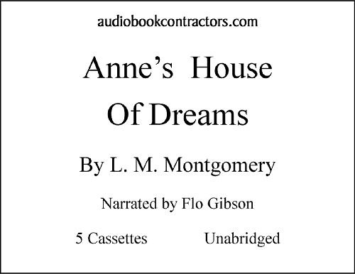 Cover Art for 9781556855863, Anne's House of Dreams by L. M. Montgomery, Flo Gibson (Narrator)