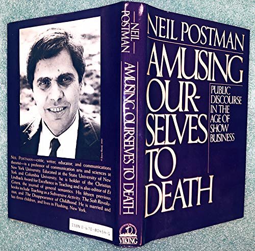 Cover Art for 9780670804542, Amusing Ourselves to Death by Neil Postman