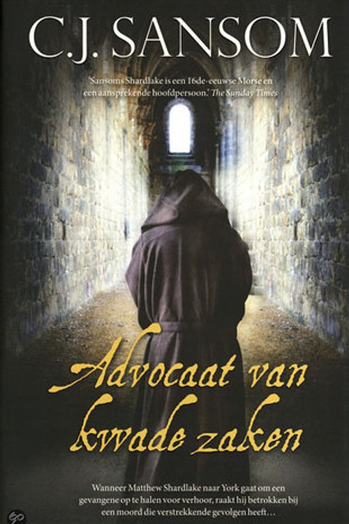 Cover Art for 9789026132650, Advocaat van kwade zaken (Shardlake (3)) by Sansom, C. J.
