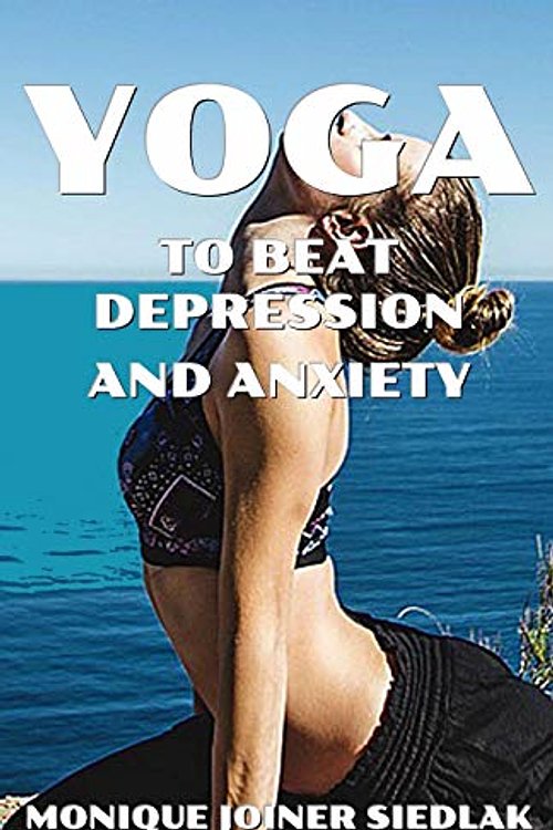 Cover Art for 9781948834469, Yoga to Beat Depression and Anxiety by Monique Joiner Siedlak