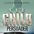 Cover Art for 9780007164257, Persuader by Lee Child