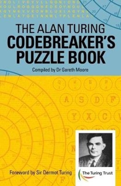 Cover Art for 9781788281911, Alan Turing Codebreakers Puzzle Book by Alan Mathison Turing