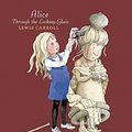 Cover Art for 9780763642624, Alice Through the Looking-Glass by Lewis Carroll