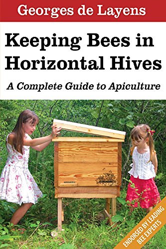 Cover Art for 9780984287369, Keeping Bees in Horizontal Hives: A Complete Guide to Apiculture by Georges De Layens, Gaston Bonnier