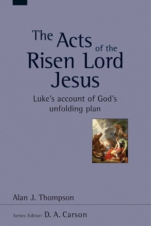 Cover Art for 9781844745357, The Acts of the Risen Lord Jesus by Alan J. Thompson
