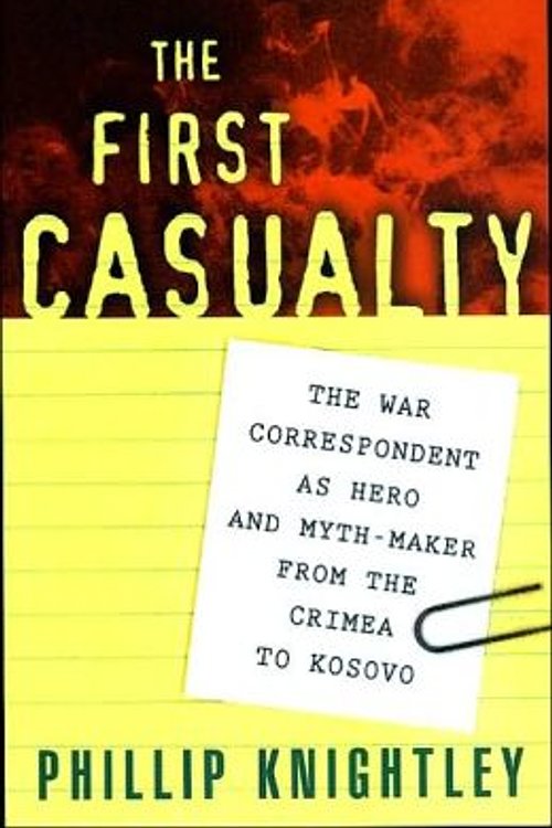 Cover Art for 9780801869518, The First Casualty by Phillip Knightley