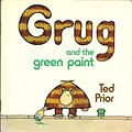 Cover Art for 9780340246177, Grug and the Green Paint by Ted Prior