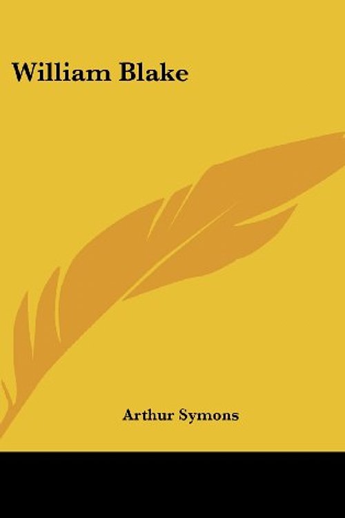 Cover Art for 9780548280980, William Blake by Arthur Symons