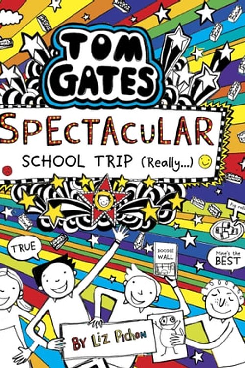 Cover Art for 9780702300288, Tom Gates 17: Tom Gates: Spectacular School Trip (Really.) by Liz Pichon