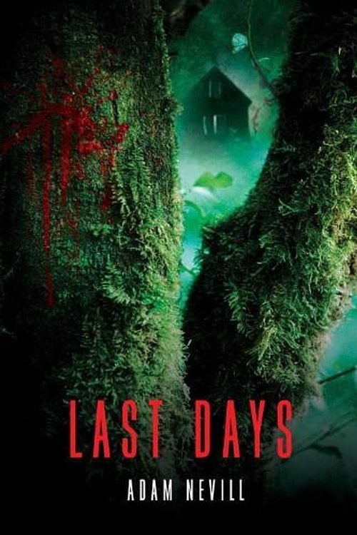 Cover Art for 9781250018182, Last Days by Adam Nevill