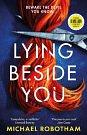 Cover Art for 9780751581584, Lying Beside You by Michael Robotham