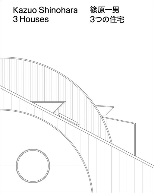 Cover Art for 9783037611678, Kazuo Shinohara -: House in White, House in Uehara, Hous in Yokohama by Christian Dehli, Andrea Grolimund