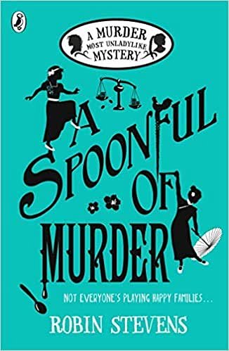 Cover Art for B08THW3LDM, A Spoonful of Murder A Murder Most Unladylike Mystery Paperback 8 Feb 2018 by Robin Stevens