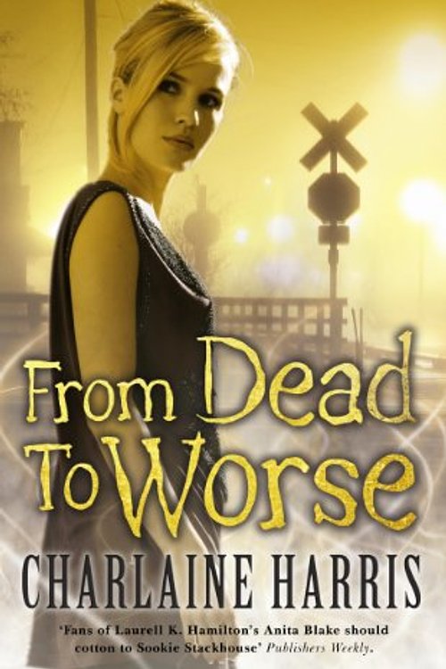 Cover Art for 9780575083950, From Dead to Worse by Charlaine Harris