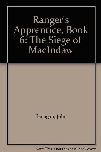 Cover Art for B0036UUHP4, Ranger's Apprentice, Book 6: The Siege of MacIndaw by John Flanagan