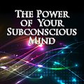 Cover Art for B00HY09CQ2, The Power of Your Subconscious Mind by Joseph Murphy