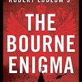 Cover Art for 9781784979492, Robert Ludlum's The Bourne Enigma (Jason Bourne) by Van Lustbader, Eric