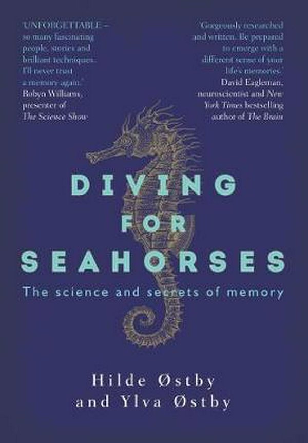 Cover Art for 9781742236155, Diving for SeahorsesThe Science and Secrets of Memory by Østby, Hilde, Østby, Ylva